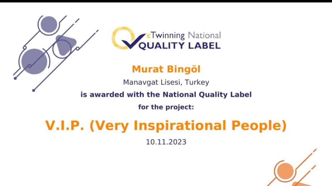 Müzik  Öğretmenimiz Murat BİNGÖL tarafından yürütülen V.I.P (Very Inspirational People)  isimli uluslararası eTwinning projemiz Ulusal Kalite Etiketi ile ödüllendirildi.
